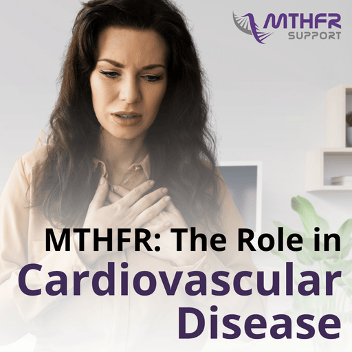 MTHFR: The Role in Cardiovascular Disease Webinar Recording