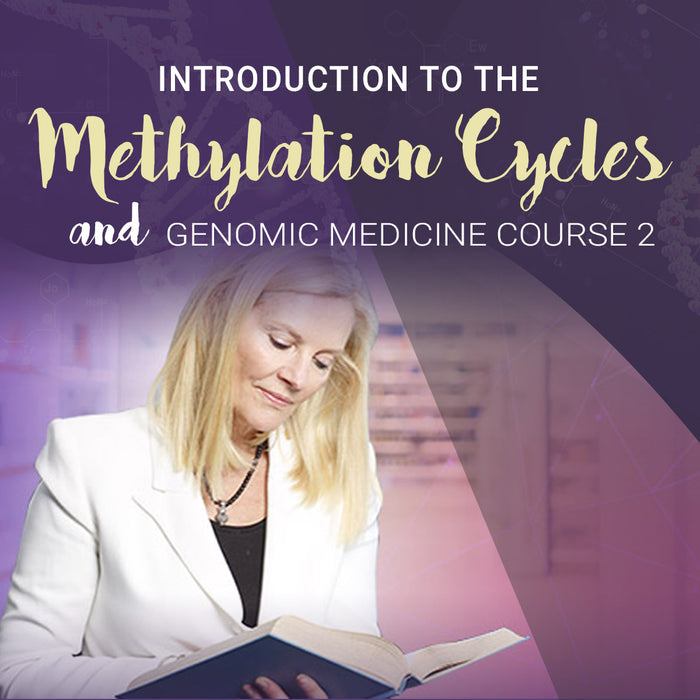 Introduction to the Methylation Cycles and Genomic Medicine Course 2