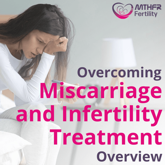 Overcoming Miscarriage and Infertility Treatment Overview