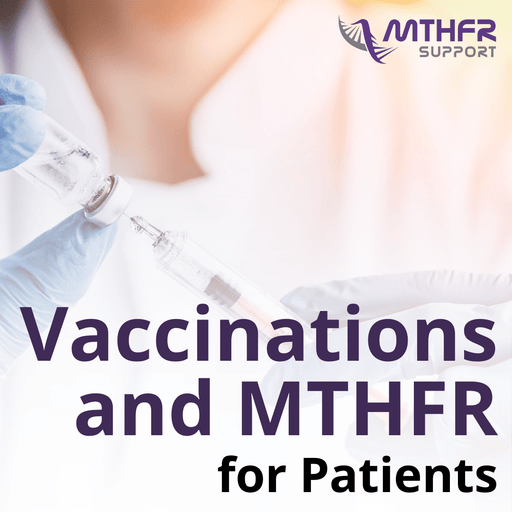 Vaccinations and MTHFR for Patients